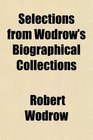 Selections From Wodrow's Biographical Collections  Divines of the NorthEast of Scotland