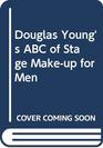 Douglas Young's ABC of Stage Makeup for Men