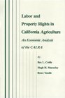 Labor and Property Rights in California Agriculture An Economic Analysis of the Calra
