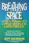 Breathing Space: Living and Working at a Comfortable Pace in a Sped-Up Society