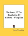 The Book Of The Revelation Of Hermes  Pamphlet