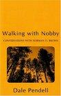 Walking with Nobby Conversations with Norman O Brown