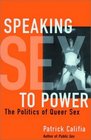 Speaking Sex to Power The Politics of Queer Sex