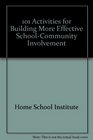 101 Activities for Building More Effective SchoolCommunity Involvement