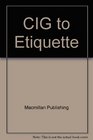 CIG to Etiquette