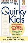 Quirky Kids  Understanding and Helping Your Child Who Doesn't Fit In When to Worry and When Not to Worry