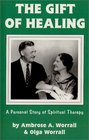 The Gift of Healing A Personal Story of Spiritual Therapy