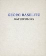 Georg Baselitz Watercolors
