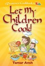 Let My Children Cook A Passover Cookbook for Kids
