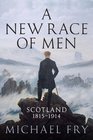 A New Race of Men Scotland 18151914