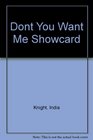 Dont You Want Me Showcard