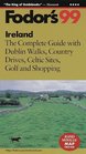 Ireland '99  The Complete Guide with Dublin Walks Country Drives Celtic Sites Golf and Sh opping