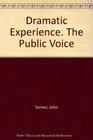 Dramatic Experience the Public Voice