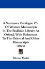 A Summary Catalogue V3 Of Western Manuscripts In The Bodleian Library At Oxford With References To The Oriental And Other Manuscripts