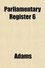 Parliamentary Register 6