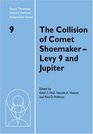 The Collision of Comet Shoemaker-Levy 9 and Jupiter: IAU Colloquium 156 (Space Telescope Science Institute Symposium Series)