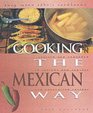 Cooking the Mexican Way Revised and Expanded to Include New LowFat and Vegetarian Recipes