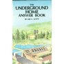 The Underground Home Answer Book