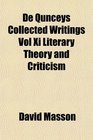 De Qunceys Collected Writings Vol Xi Literary Theory and Criticism