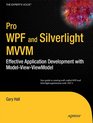 Pro WPF and Silverlight MVVM Effective Application Development with ModelViewViewModel