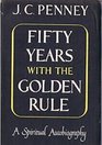Fifty Years With the Golden Rule
