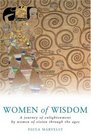 Women of Wisdom  A Journey of Enlightenment by Women of Vision Through the Ages