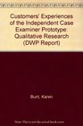 Customers' Experiences of the Independent Case Examiner Prototype Qualitative Research