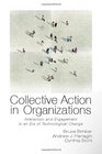 Collective Action in Organizations Interaction and Engagement in an Era of Technological Change