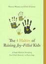 The 4 Habits of Raising JoyFilled Kids A Simple Model for Developing Your Child's Maturity at Every Stage