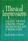 Musical impressions selections from Paul Rosenfeld's criticism
