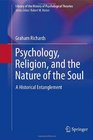 Psychology Religion and the Nature of the Soul A Historical Entanglement