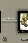 Hope Under Construction Insights into the Life of Nehemiah