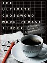 The Ultimate Crossword WordPhrase Finder A Unique Source for Cruciverbalists