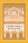 Mastering Torts A Student's Guide to the Law of Torts Fifth Edition