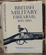 British Military Firearms 16501850