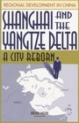 Shanghai and the Yangtze Delta A City Reborn