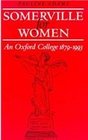 Somerville for Women An Oxford College 18791993
