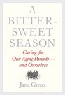 A Bittersweet Season Caring for Our Aging Parentsand Ourselves