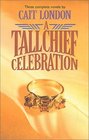 A Tallchief Celebration The Cowboy and the Cradle / Tallchief's Bride / Tallchief for Keeps