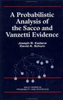 A Probabilistic Analysis of the Sacco and Vanzetti Evidence