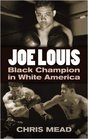 Joe Louis Black Champion in White America