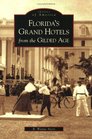 Florida's Grand Hotels From The Gilded Age