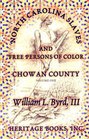 North Carolina Slaves And Free Persons Of Color Chowan County Volume I