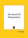 The Secret Of Visualization