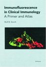 Immunofluorescence in Clinical Immunology A Primer and Atlas