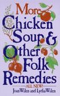 More Chicken Soup and Other Folk Remedies