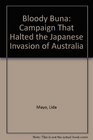 Bloody Buna Campaign That Halted the Japanese Invasion of Australia