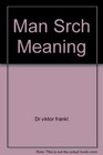 Man's Search For Meaning :  An Introduction to Logotherapy
