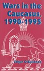 Wars in the Caucasus 19901995