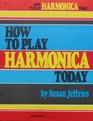 How to Play Harmonica Today